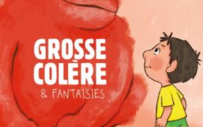 Grosse colère & fantaisies